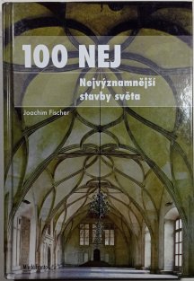 100 nej: Nejvýznamnější stavby světa
