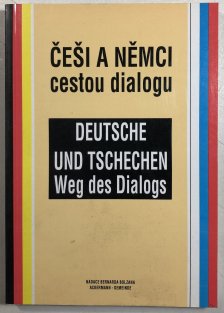 Češi a němci cestou dialogu (česky, německy)