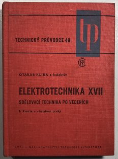 Elektrotechnika XVII, sdělovací technika po vedeních, I. teorie a obvodové prvky