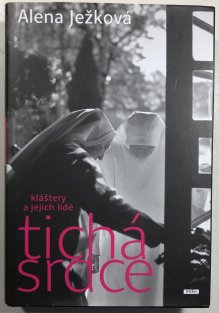 Tichá srdce – kláštery a jejich lidé