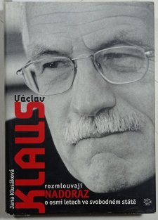 Jana Klusáková a Václav Klaus rozmlouvají NADORAZ o osmi letech ve svobodném státě