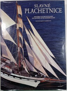 Slavné plachetnice - Historie plachetní plavby od začátků až do dnešních dnů