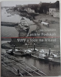 Zaniklé Podskalí - Vory a lodě na Vltavě