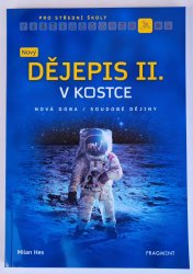 Nový dějepis II. v kostce pro SŠ - nová doba, soudobé dějiny