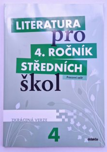 Literatura pro 4. ročník středních škol  ZKRÁCENÁ VERZE - pracovní sešit