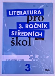 Literatura pro 3. ročník středních škol  ZKRÁCENÁ VERZE - učebnice - 