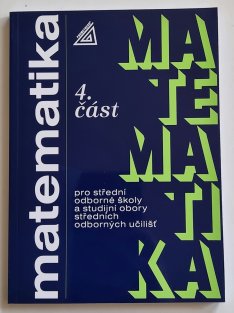 Matematika pro SOŠ a studijní obory SOU 4. část