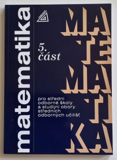 Matematika pro SOŠ a studijní obory SOU 5. část