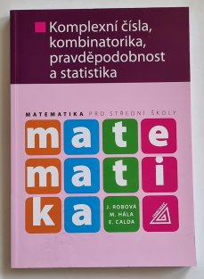 Matematika pro SŠ - Komplexní čísla, kombinatorika, pravděpodobnost a statistika