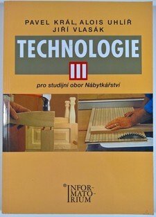 Technologie III - pro studijní obor Nábytkářství