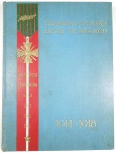 Československá legie ve Francii 1914 - 1918 I.+II.