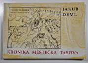 Kronika městečka Tasova  - Faksimilie tasovské kroniky psané v letech 1922-1929 jakubem Demlem