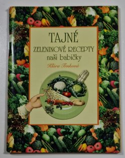 Tajné zeleninové recepty naší babičky