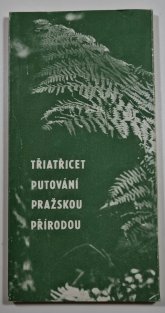 Třiatřicet putování pražskou přírodou