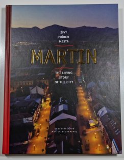 Martin - Živý príbeh mesta  / The Living Story od the City 
