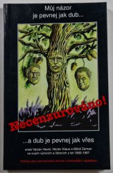 Necenzurováno! - Můj názor je pevnej jak dub... a dub je pevnej jak vřes