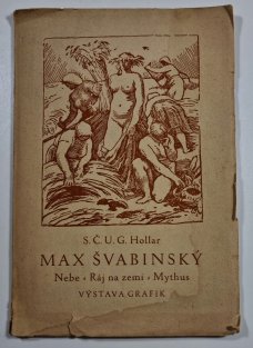 Max Švabinský - Nebe / Ráj na zemi / Mythus - Výstava grafik
