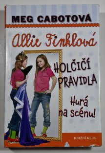Allie Finklová: Holčičí pravidla - Hurá na scénu!