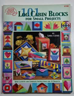 101 Log Cabin Blocks for Small Projects