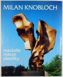 Milan Knobloch: medaile, mince, plastiky