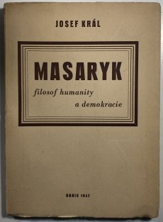 Masaryk, filosof humanity a demokracie