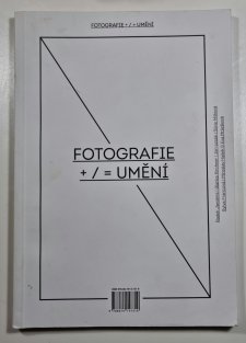 Fotografie + / = umění