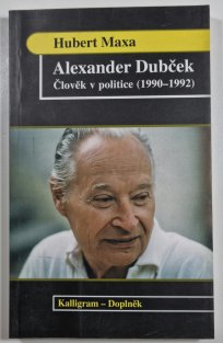 Alexander Dubček - Člověk v politice (1990-1992)