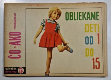 Čo a ako v domácnosti - Příručka Slovenky 5/1967 - Obliekame děti od 1 do 15