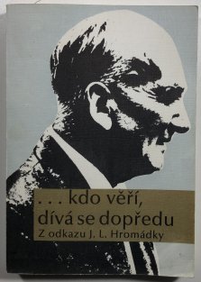 ...kdo věří, dívá se dopředu