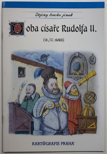 Dějiny trochu jinak - Doba císaře Rudolfa II. (16./17. století)