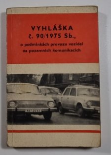 Vyhláška č. 90/1975 Sb., o podmínkách provozu vozidel na pozemních komunikacích