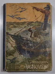 Brémský kormidelník Miloslav Vlnovský čili Ztroskotání korábu Pacific