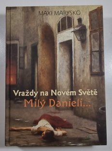 Milý Danieli - Vraždy na Novém Světě 
