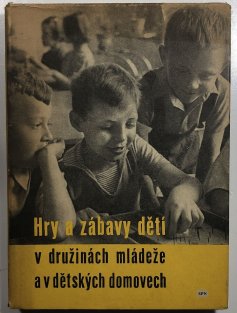 Hry a zábavy dětí v družinách mládeže a v dětských domovech