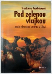 Pod zelenou vlajkou aneb zdravotní sestrou v Libyi - 