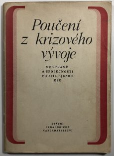 Poučení z krizového vývoje ve straně a společnosti po XIII. sjezdu KSČ