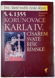 5. 4. 1355 - Korunovace Karla IV. císařem Svaté říše římské
