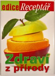 Zdraví z přírody - Receptář 2/2011