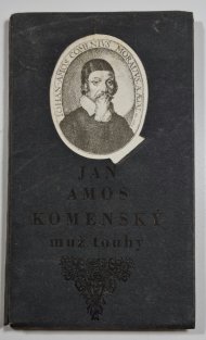 Jan Amos Komenský - Muž touhy