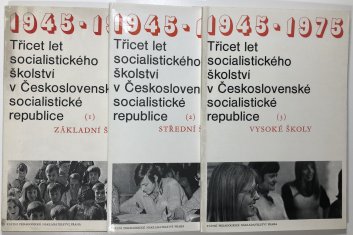 Třicet let socialistického školství v Československé socialistické republice 1+2+3