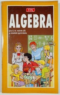 Algebra pro 5.-9. ročník ZŠ a víceletá gymnázia