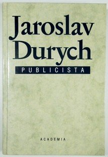 Jaroslav Durych - Publicista