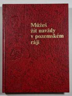 Můžeš žít navždy v pozemském ráji