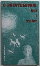 O převtělování lidí i zvířat - 