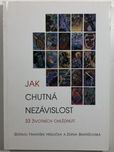 Jak chutná nezávislost - 33 životních ohlédnutí