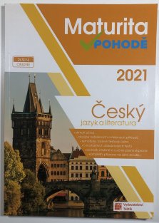 Maturita v pohodě 2021 Český jazyk a literatura
