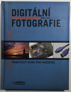 Digitální fotografie - praktický kurz pro každého