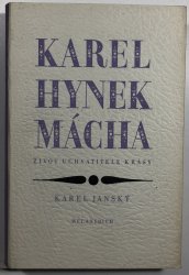 Karel Hynek Mácha - Život uchvatitele krásy - 