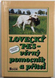 Lovecký pes - věrný pomocník a přítel