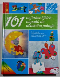 101 nejkrásnějších nápadů do dětského pokoje